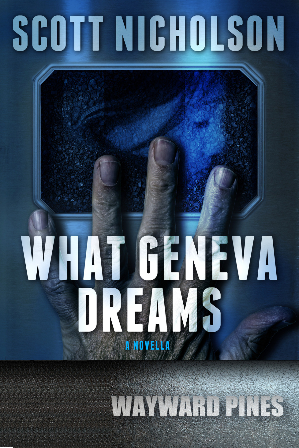 Wayward Pines What Geneva Dreams A Wayward Pines Novella Nicholson
