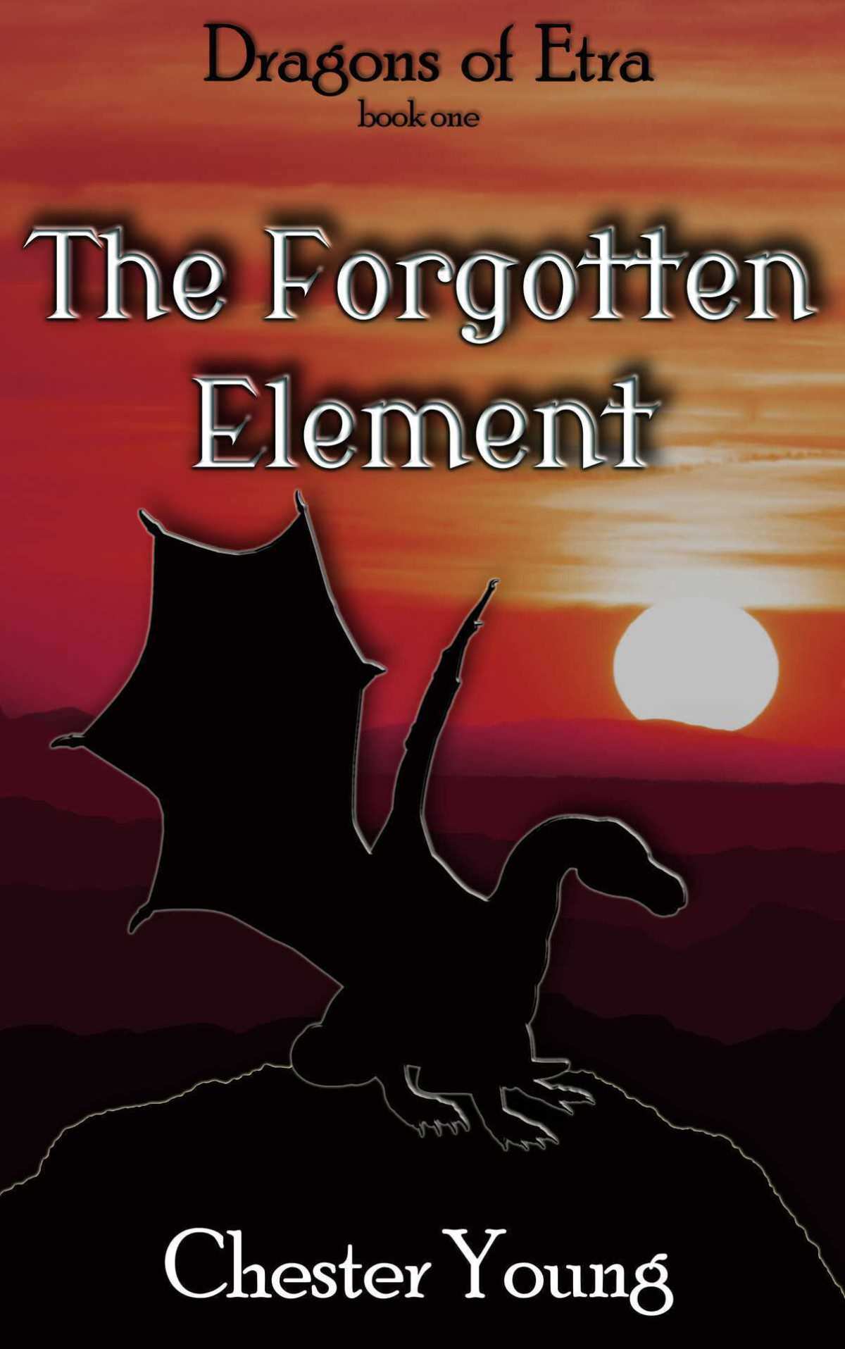 Dragons Of Etra Book 1 The Forgotten Element Young Chester