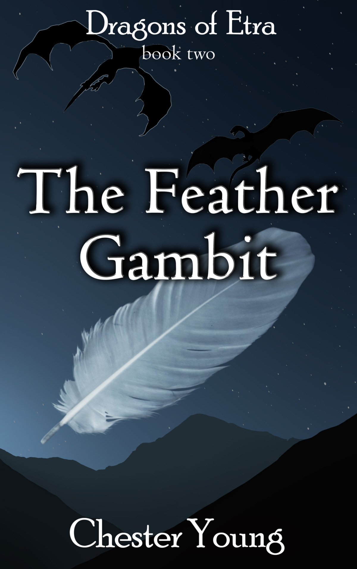 Dragons Of Etra Book 2 The Feather Gambit Young Chester