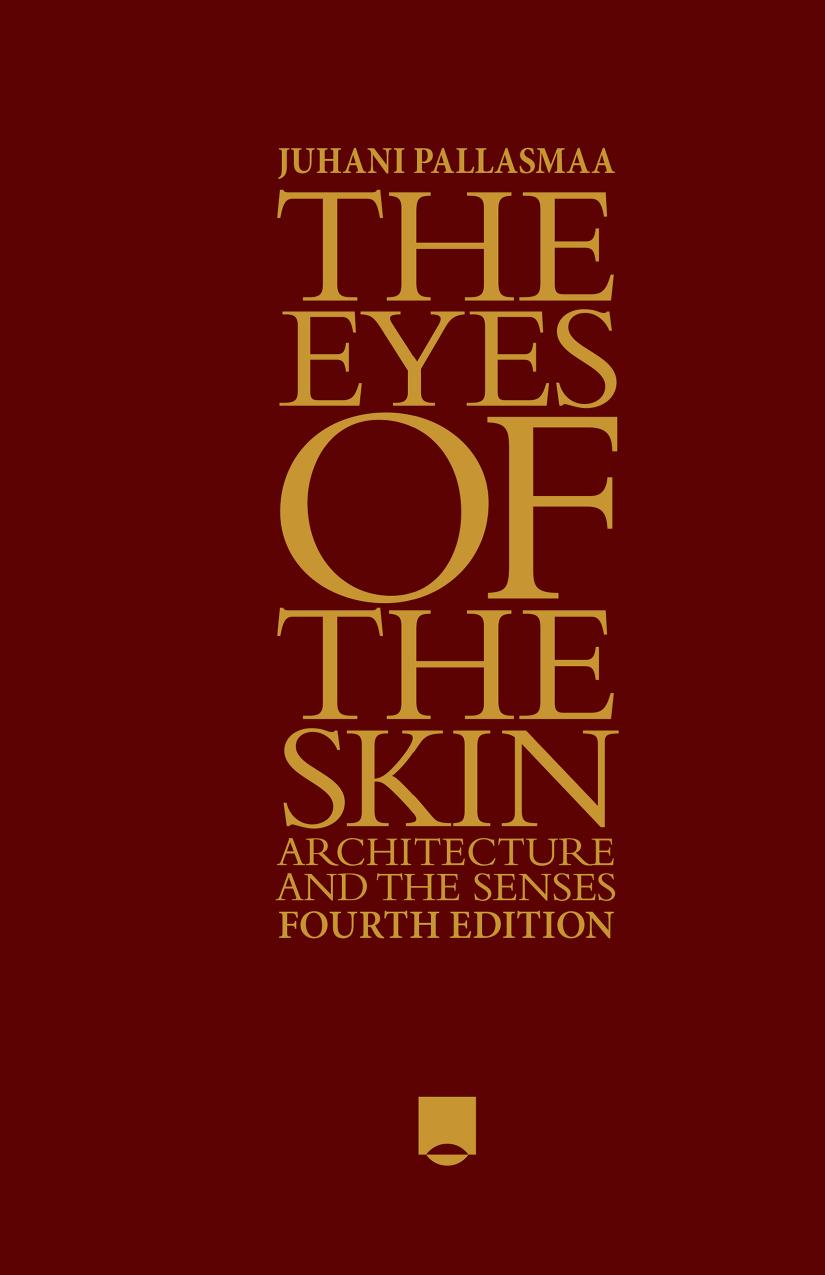 The Eyes Of The Skin Juhani Pallasmaa