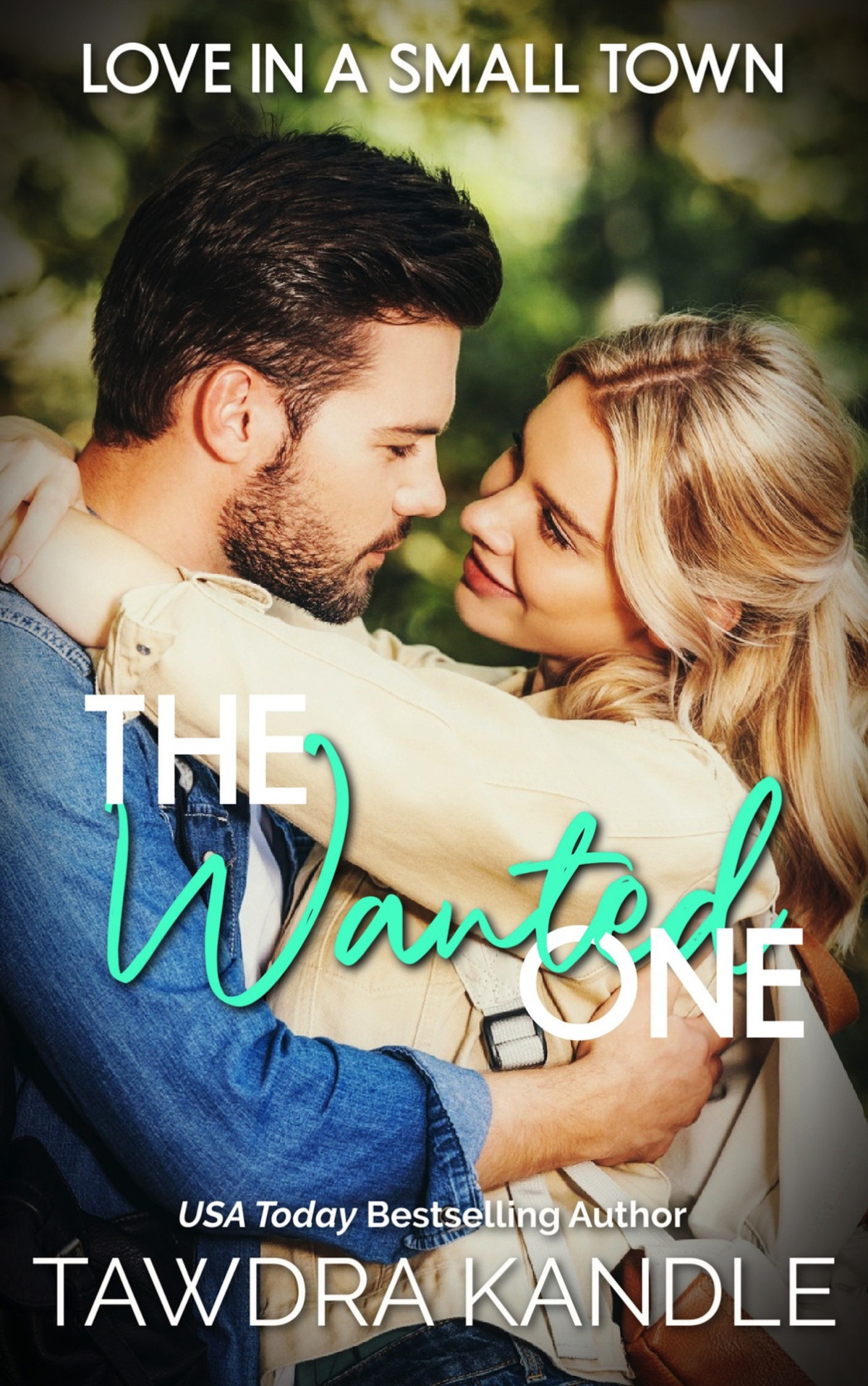 The Wanted One Love In A Small Town Book 25 Kandle Tawdra