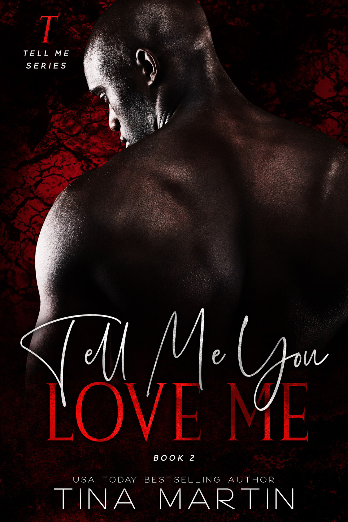 Tell Me You Love Me Tell Me Series Book 2 Martin Tina