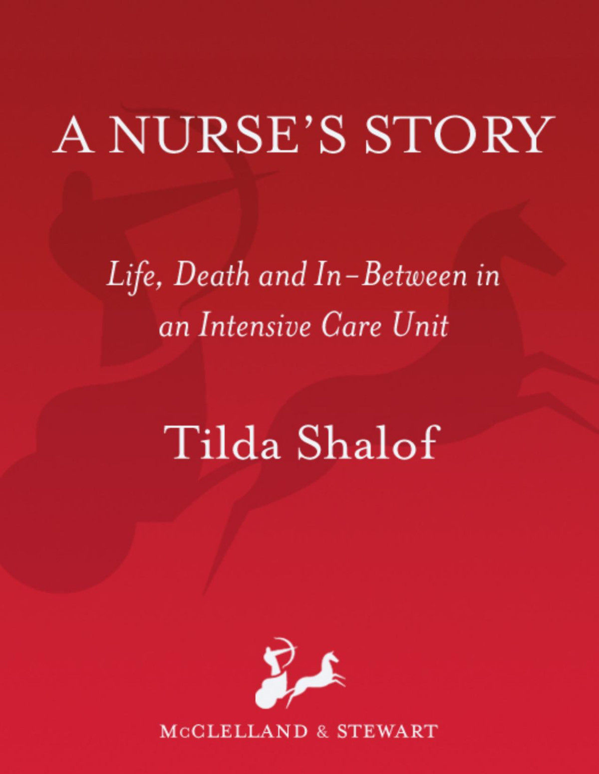 A Nurses Story Tilda Shalof