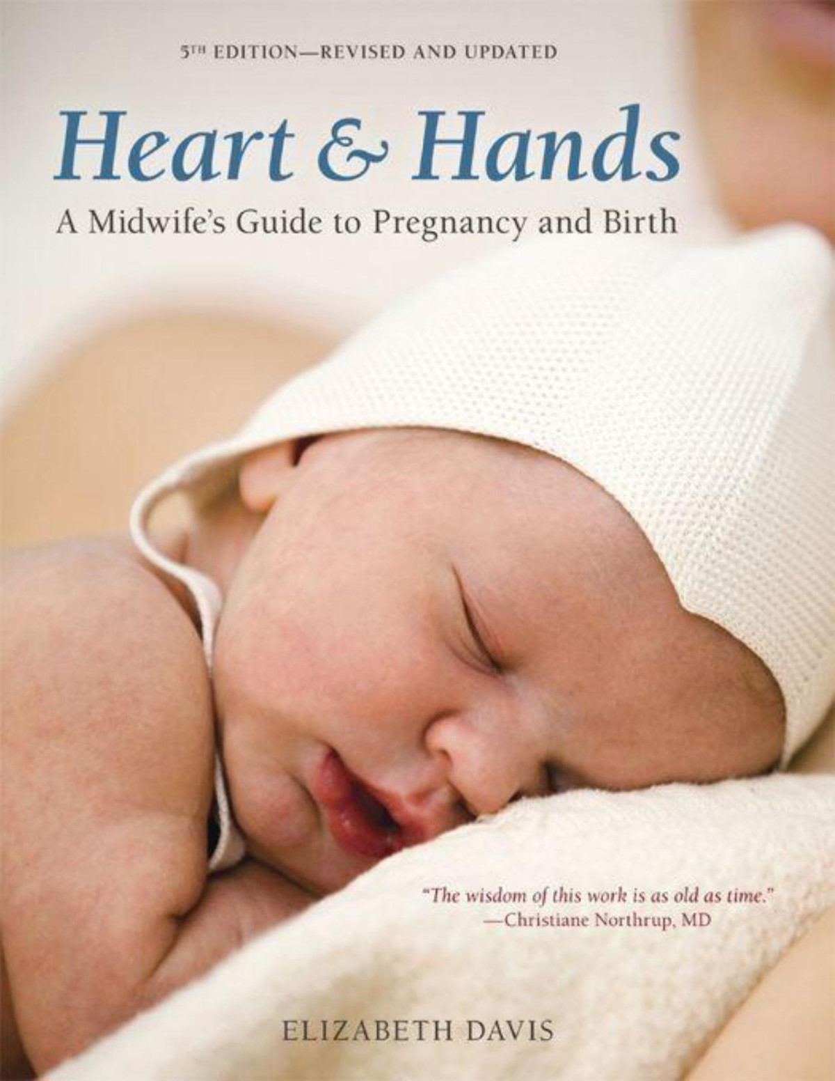 Heart And Hands Fifth Edition A Midwifes Guide To Pregnancy And Birth Elizabeth Davis