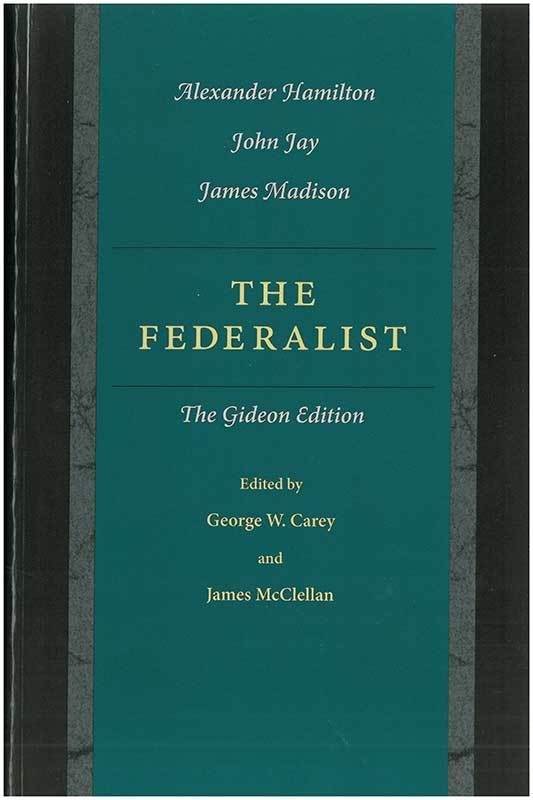 The Federalist Papers The Gideon Edition Ed George W Carey And James Mcclellan Alexander Hamilton