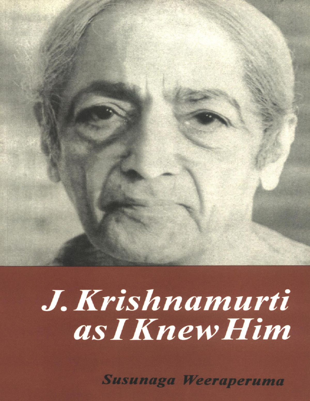 J Krishnamurti As I Knew Him Susunaga Weeraperuma