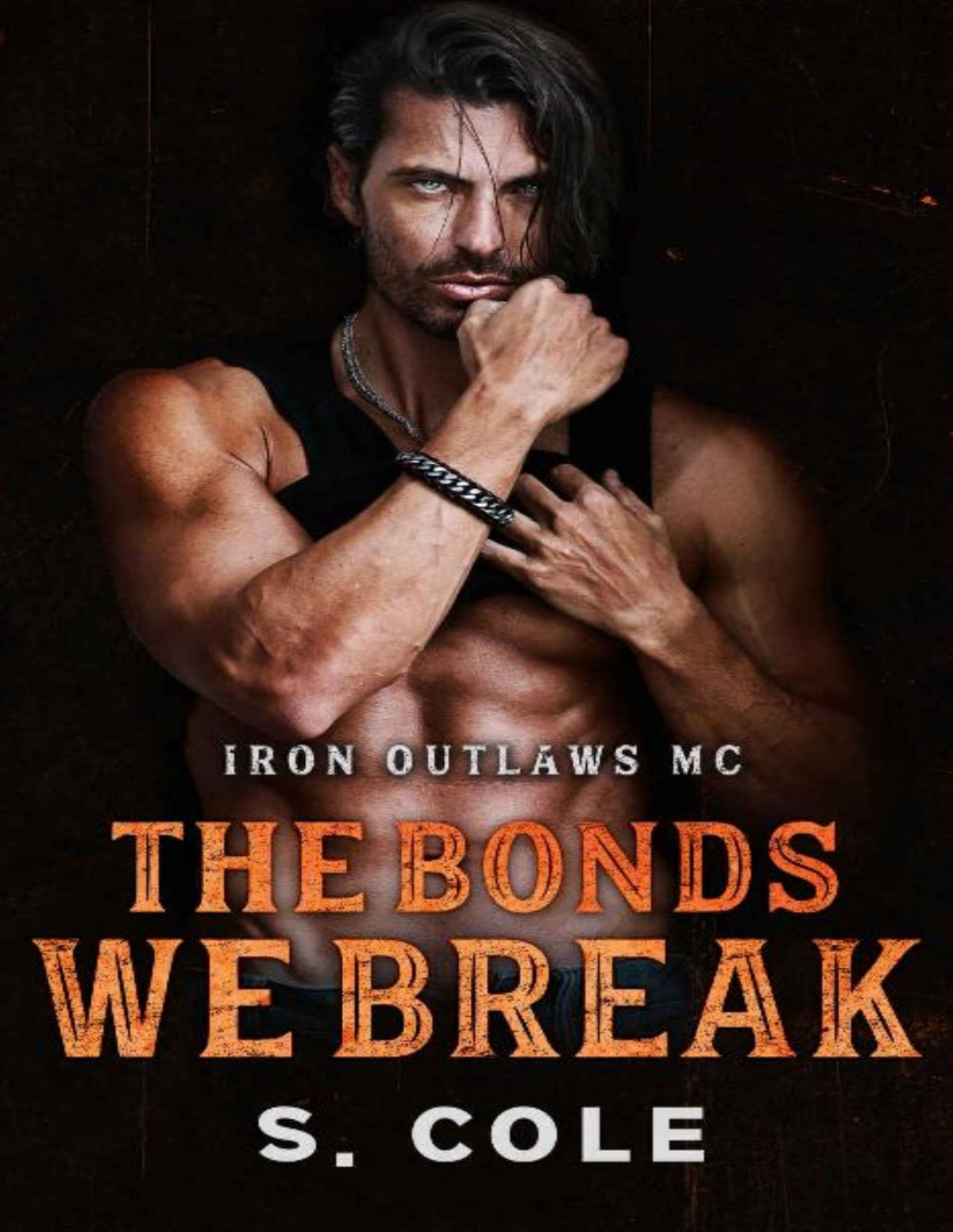 The Bonds We Break Iron Outlaws Mc Book 4 Scarlett Cole S Cole