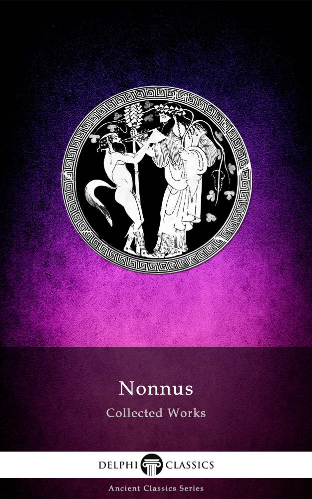 Works Of Nonnus Nonnus Nonnos Of Panopolis