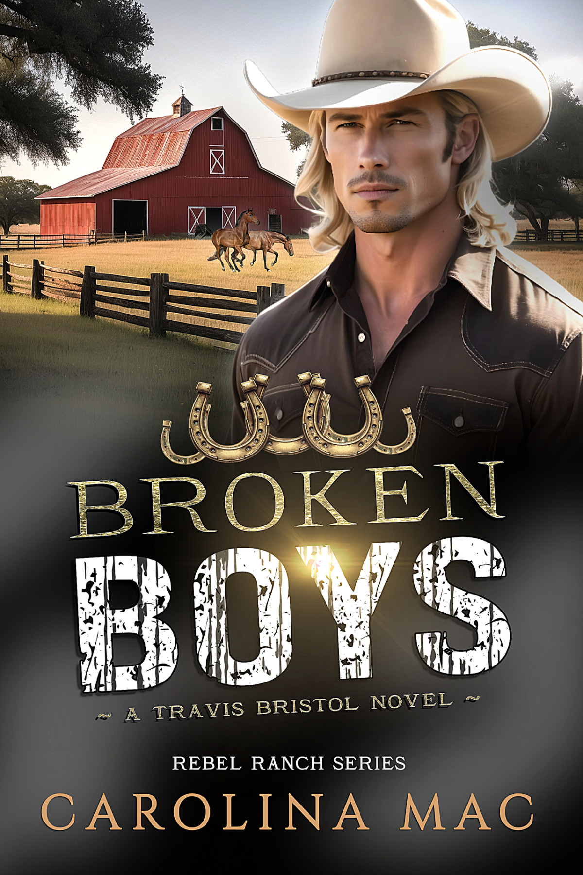 Broken Boys A Travis Bristol Novel Rebel Ranch Book 1 Carolina Mac