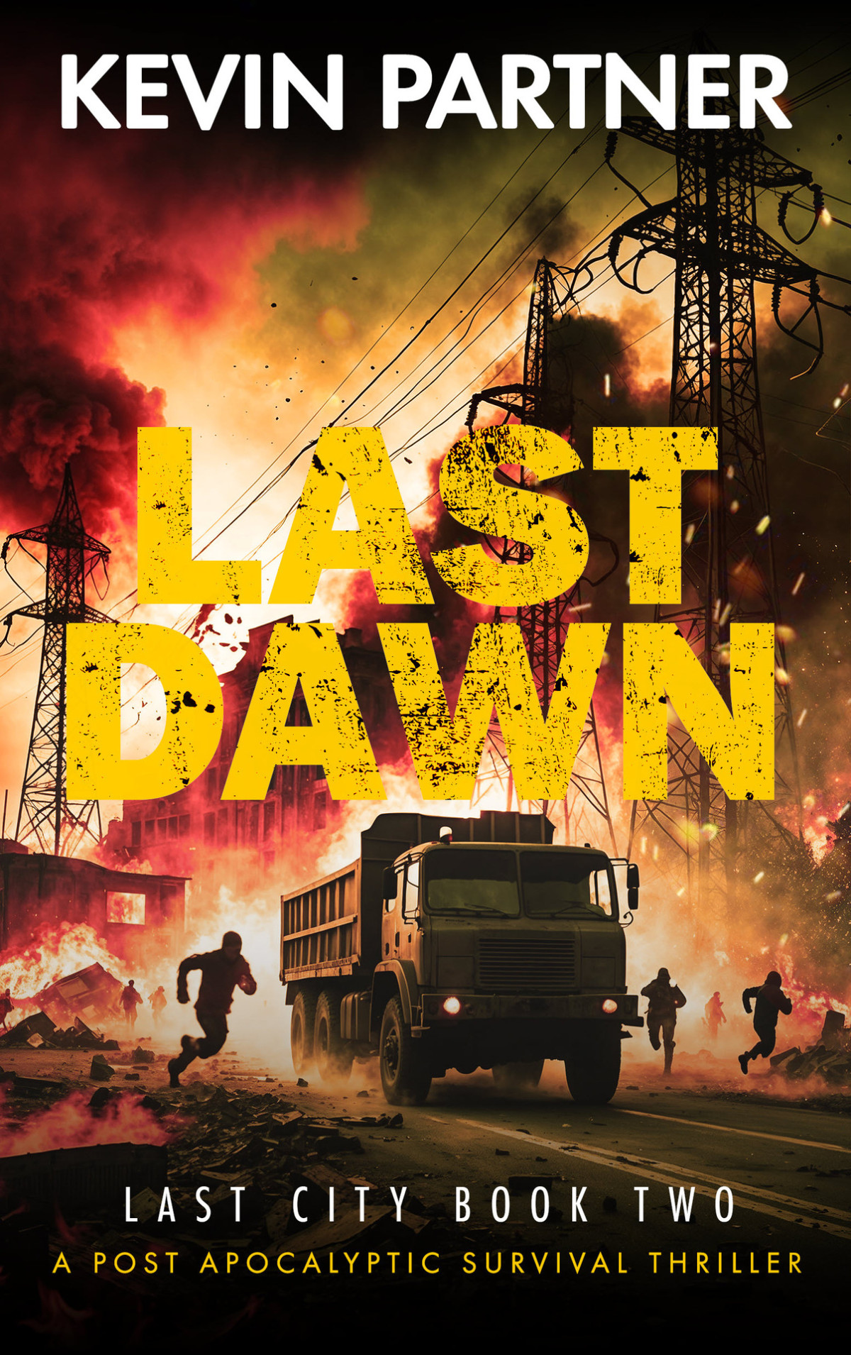 Last Dawn A Post Apocalyptic Survival Thriller Last City Book 2 Kevin Partner