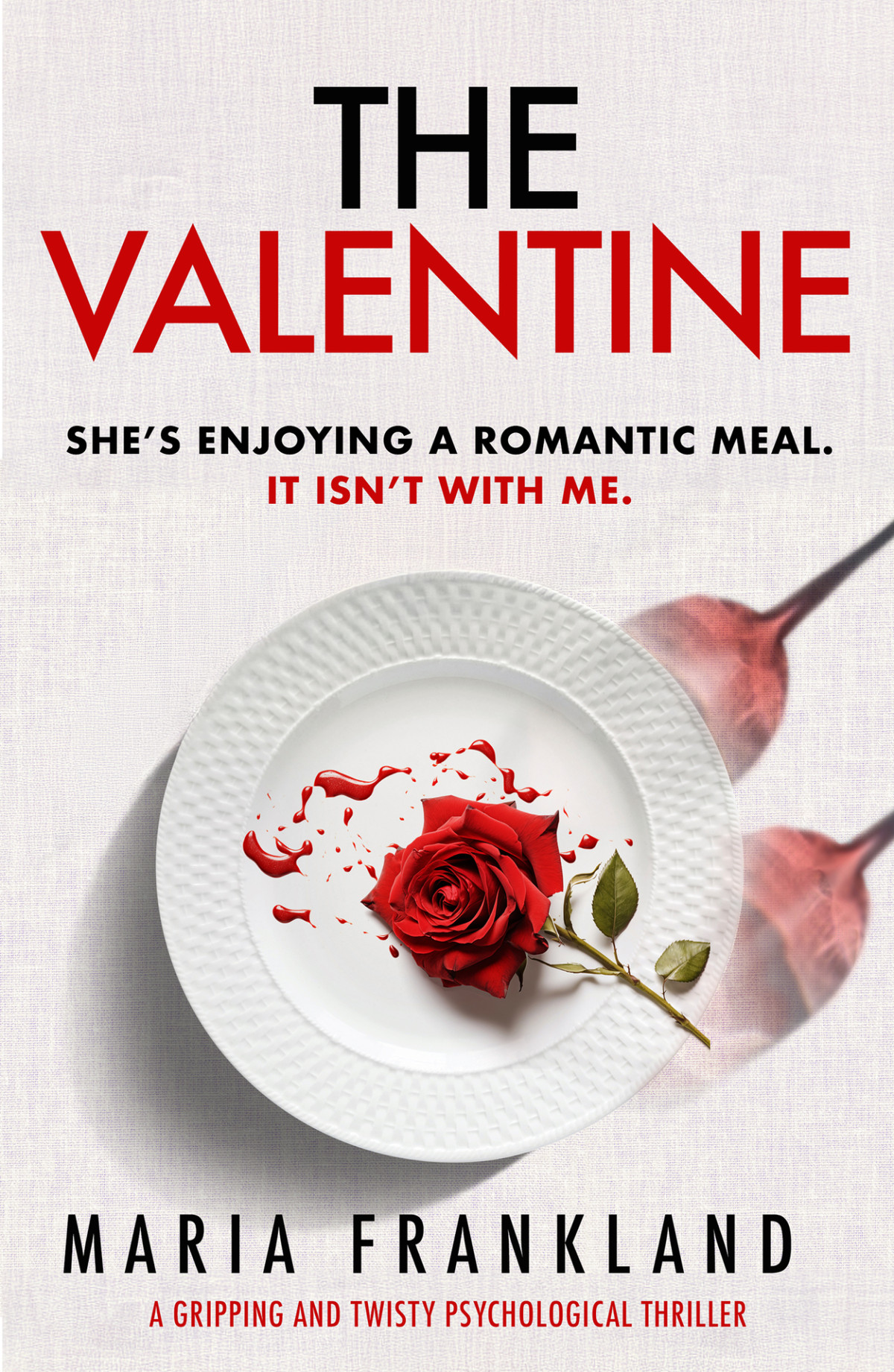 The Valentine A Twisty And Gripping Psychological Thriller Maria Frankland