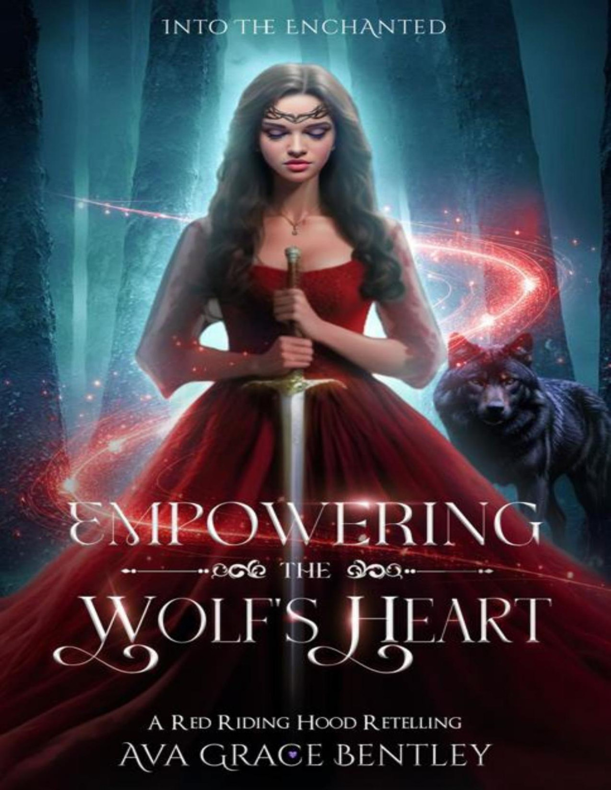 Empowering The Wolfs Heart A Red Riding Hood Retelling Ava Grace Bentley