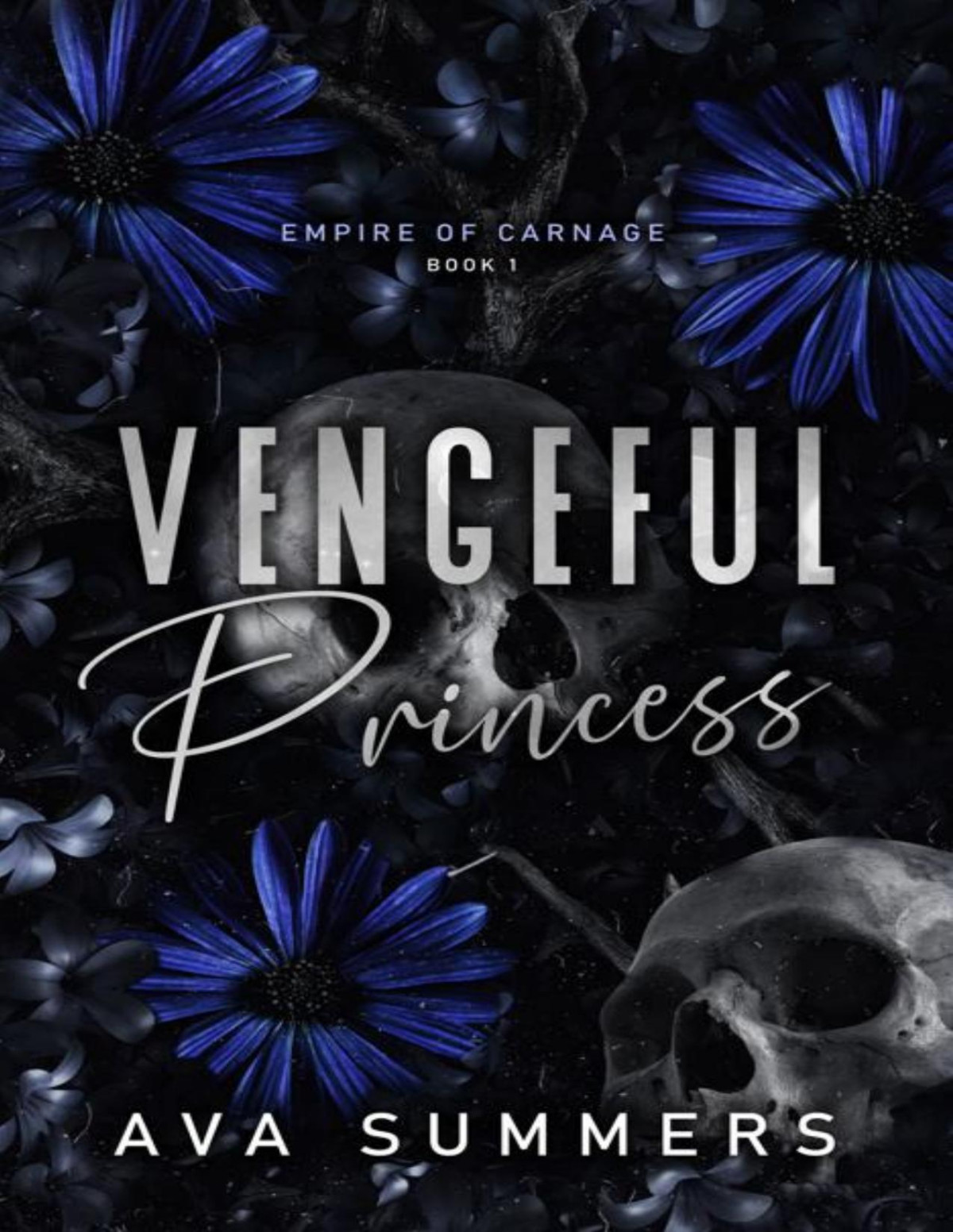 Vengeful Princess A Why Choose Mafia Romance Empire Of Carnage Book 1 1st Edition Ava Summers
