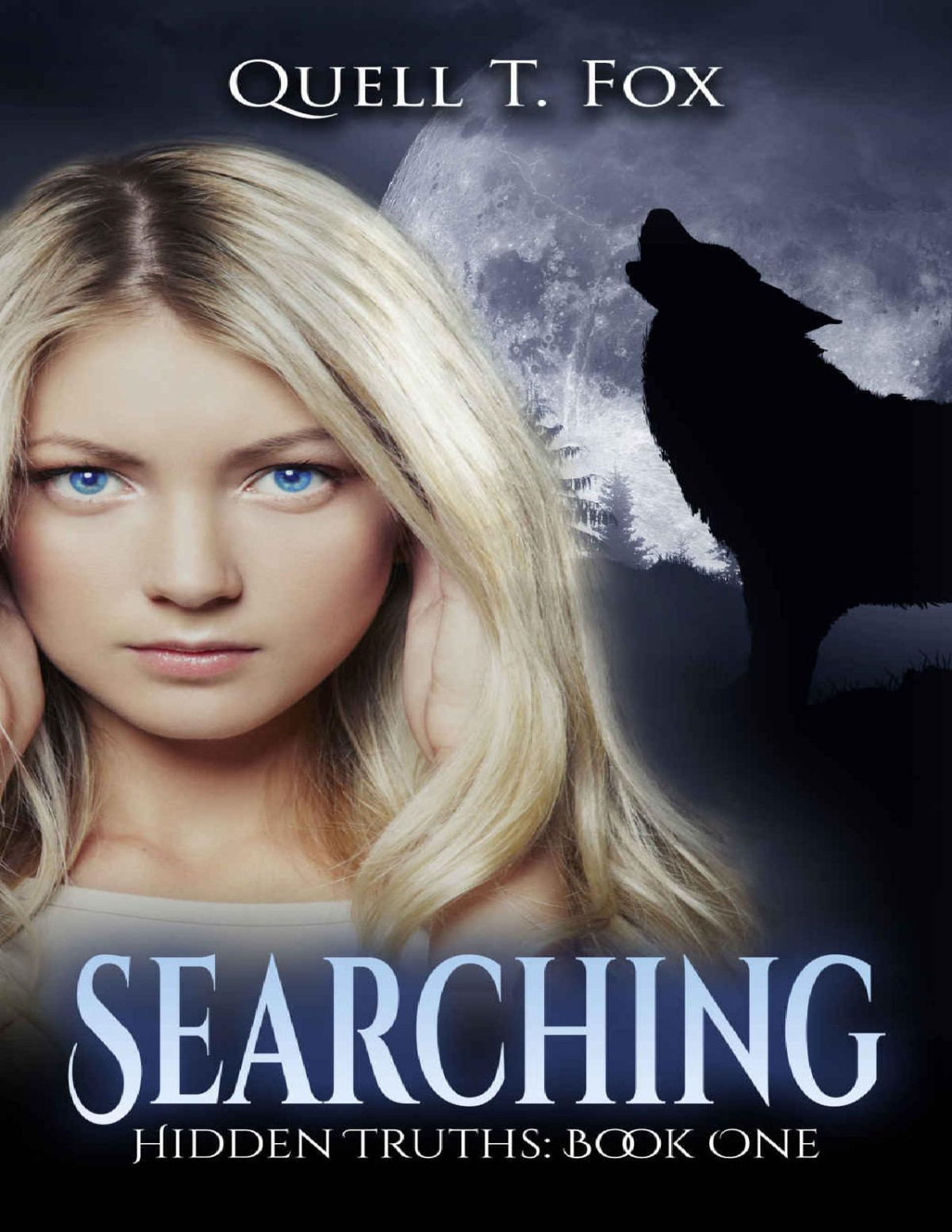 Searching Whispers Of The Hidden Wolf Book 1 1st Edition Quell T Fox