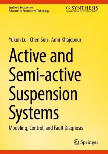 Active And Semiactive Suspension Systems Modeling Control And Fault Diagnosis 1st Edition Yukun Lu