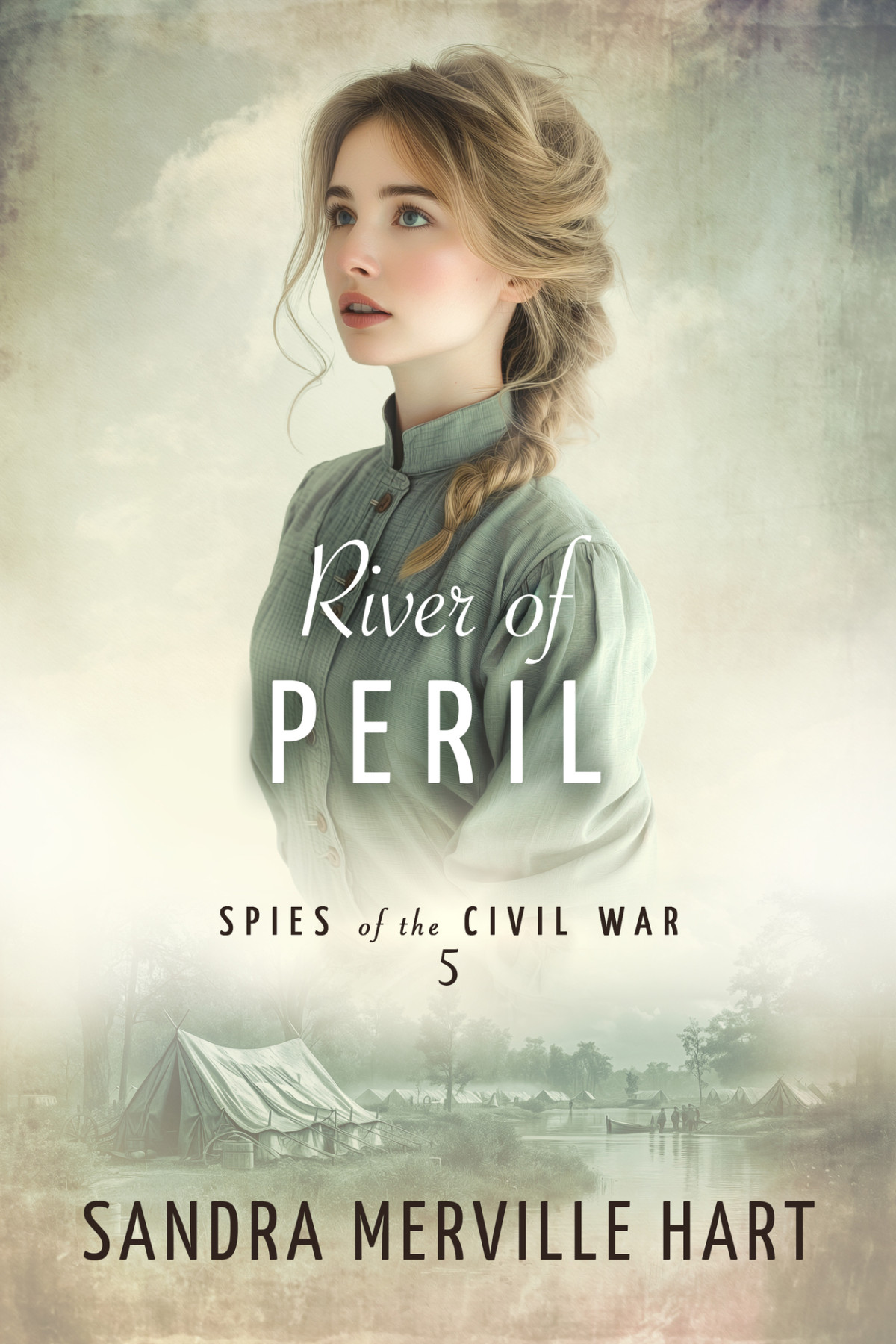 River Of Peril Spies Of The Civil War Book 5 Merville Hart