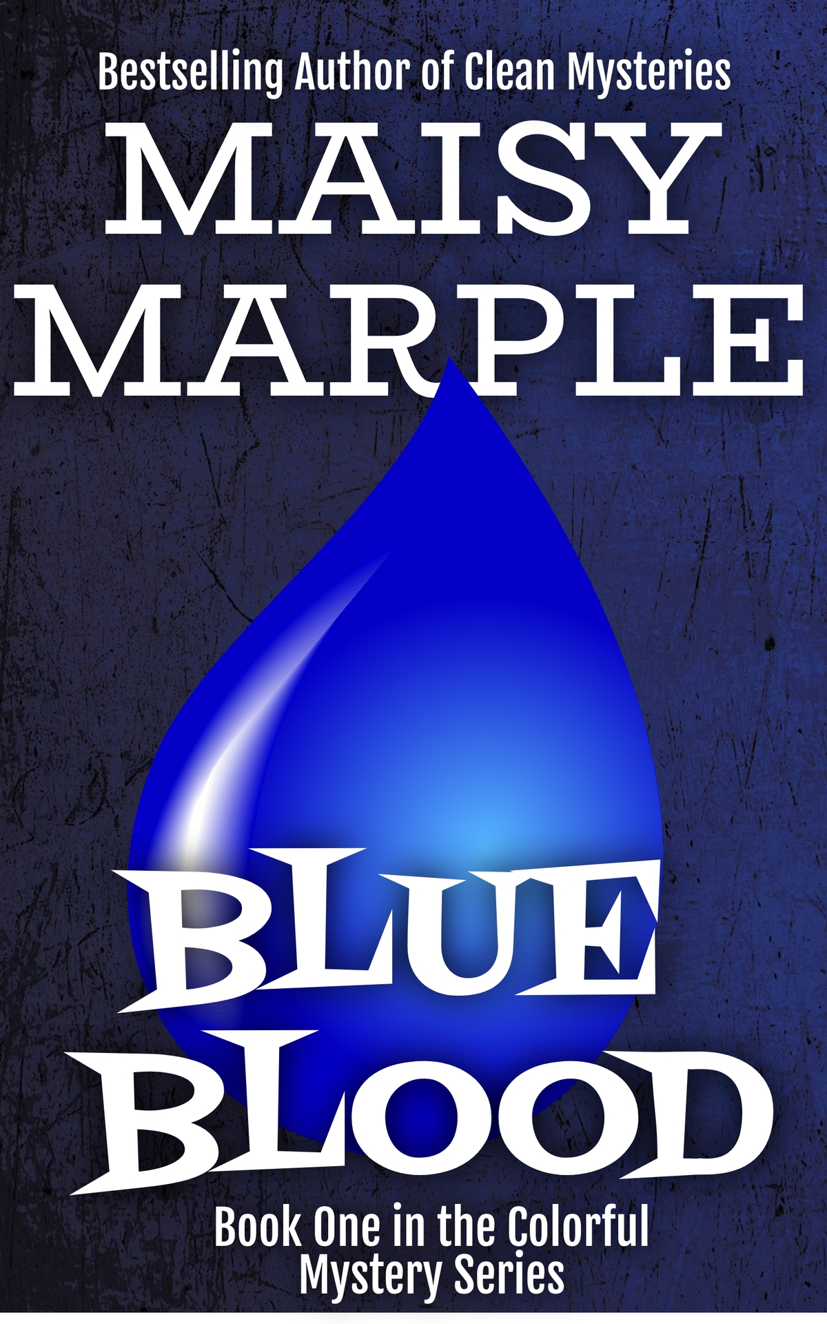 Blue Blood The Colorful Mystery Series Book 1 Maisy Marple
