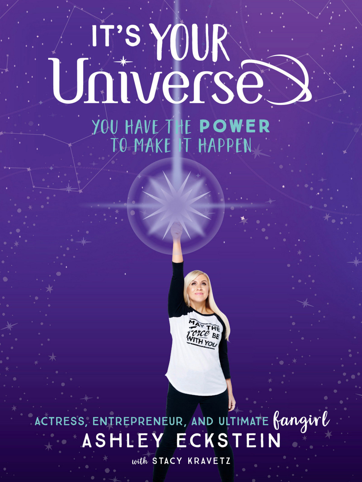 Its Your Universe You Have The Power To Make It Happen Ashley Eckstein