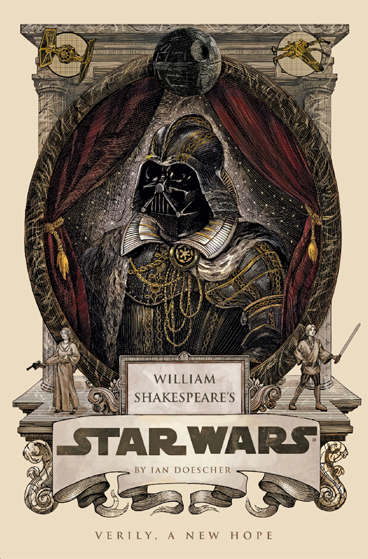 William Shakespeares Star Wars Ian Doescher