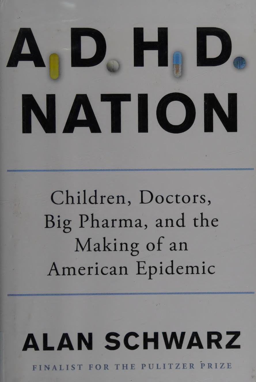 Adhd Nation Children Doctors Big Pharma And The Making Of An American Epidemic Schwarz