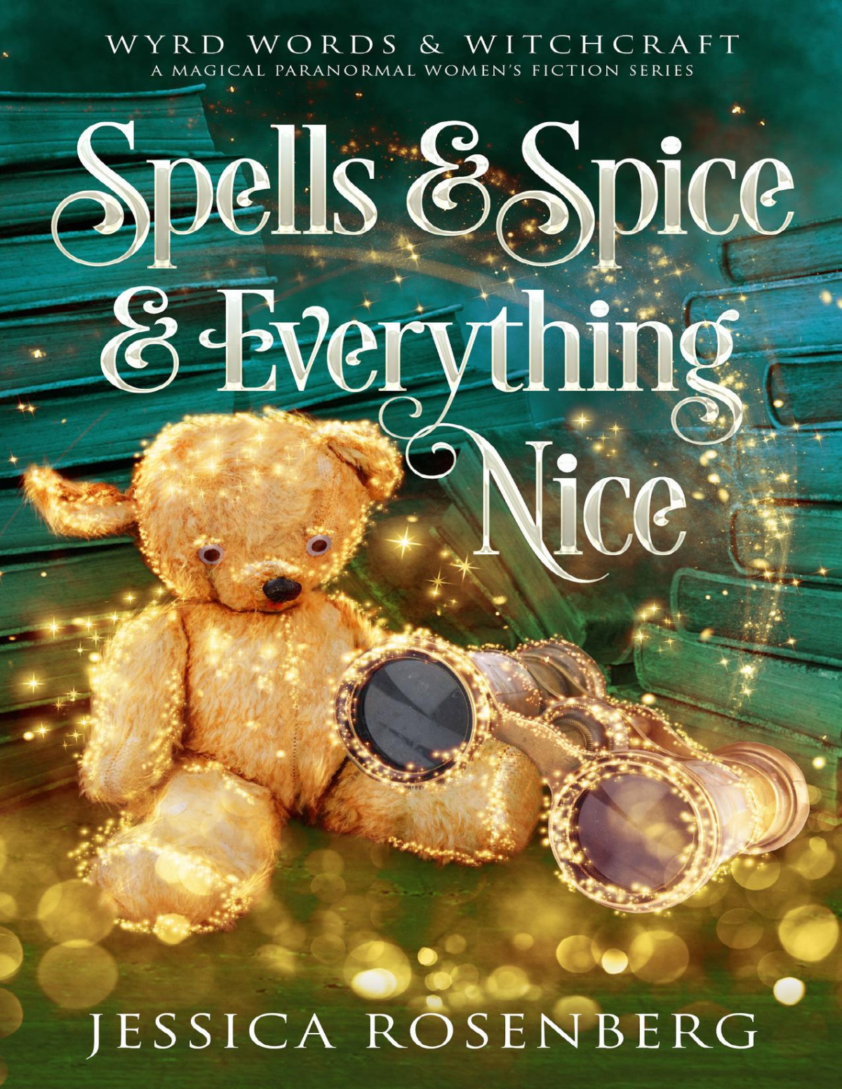 Spells Spice Everything Nice Wyrd Words Witchcraft Book 3 Jessica Rosenberg
