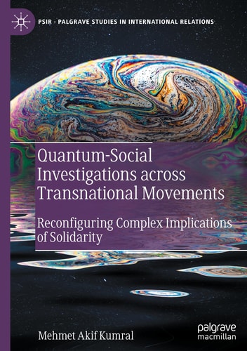 Pragmatic Philosophy Quantic Cosmology And Transnational Movements Reconfiguring Complex Implications Of Solidarity 1st Edition Mehmet Akif Kumral