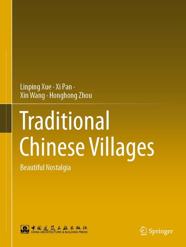 Traditional Chinese Villages Beautiful Nostalgia 1st Ed 2021 Linping Xue