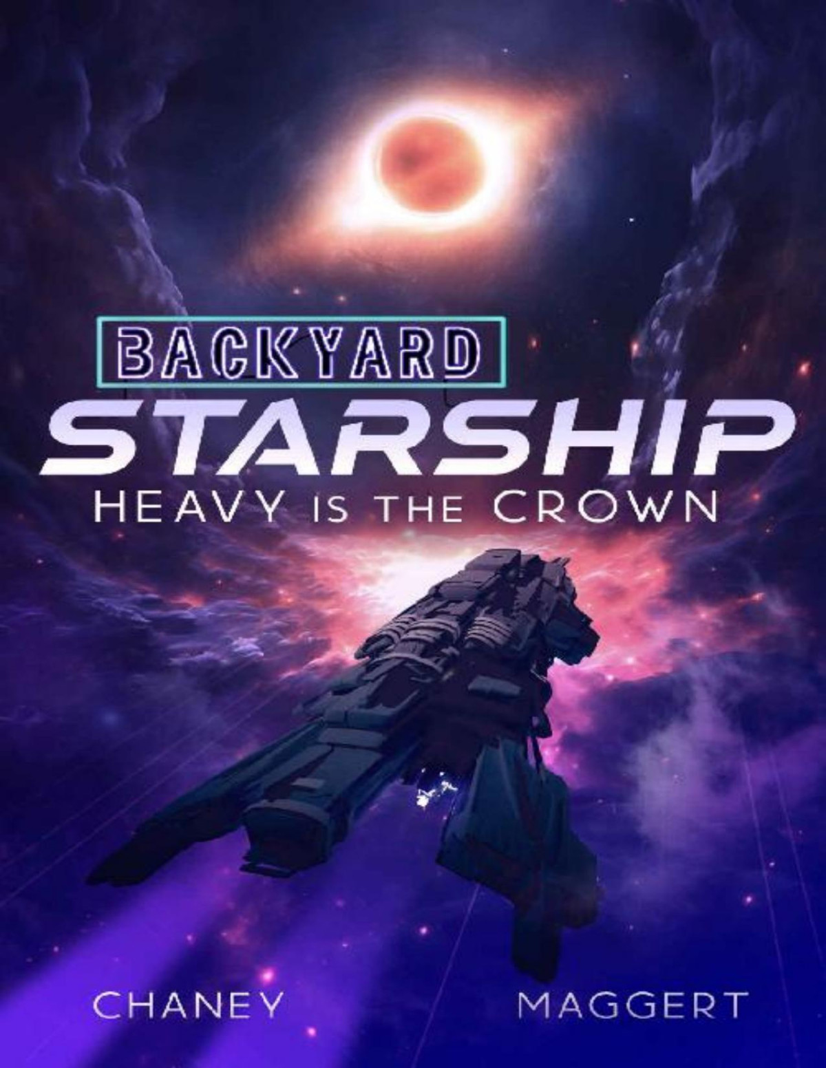 Backyard Starship 16 Heavy Is The Crown J N Chaney Terry Maggert