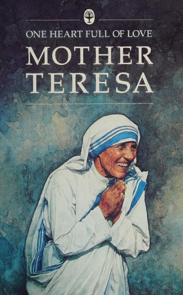 One Heart Full Of Love Saint Mother Teresa