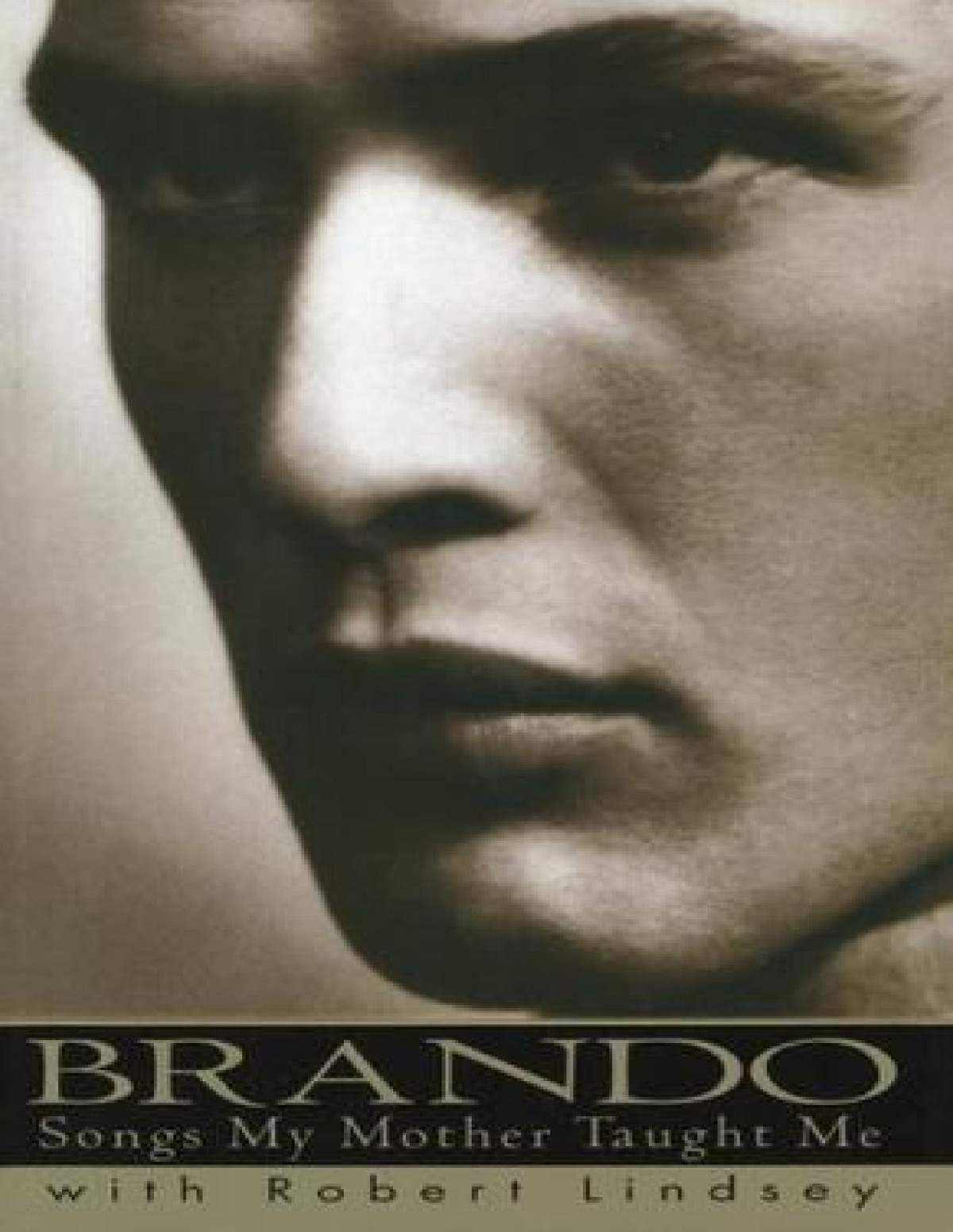 Brando Songs My Mother Taught Me Marlon Brando Robert Lindsey