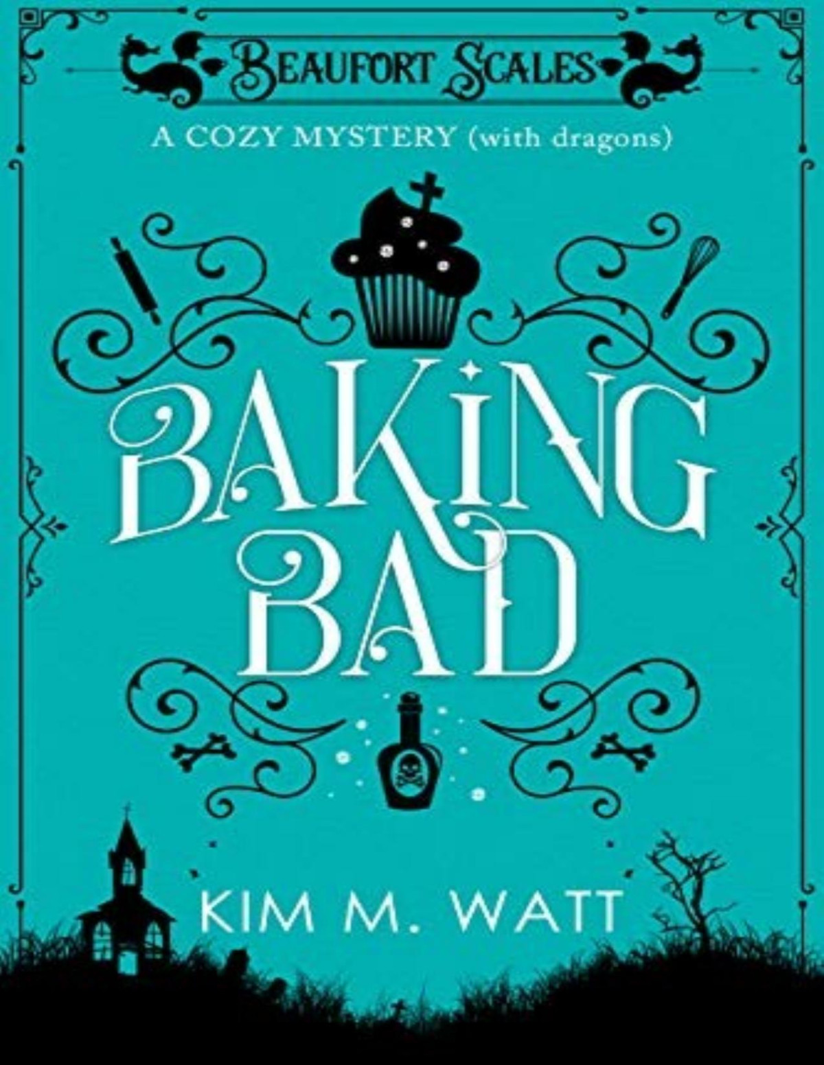Beaufort Scales Mystery 1 Baking Bad Kim M Watt