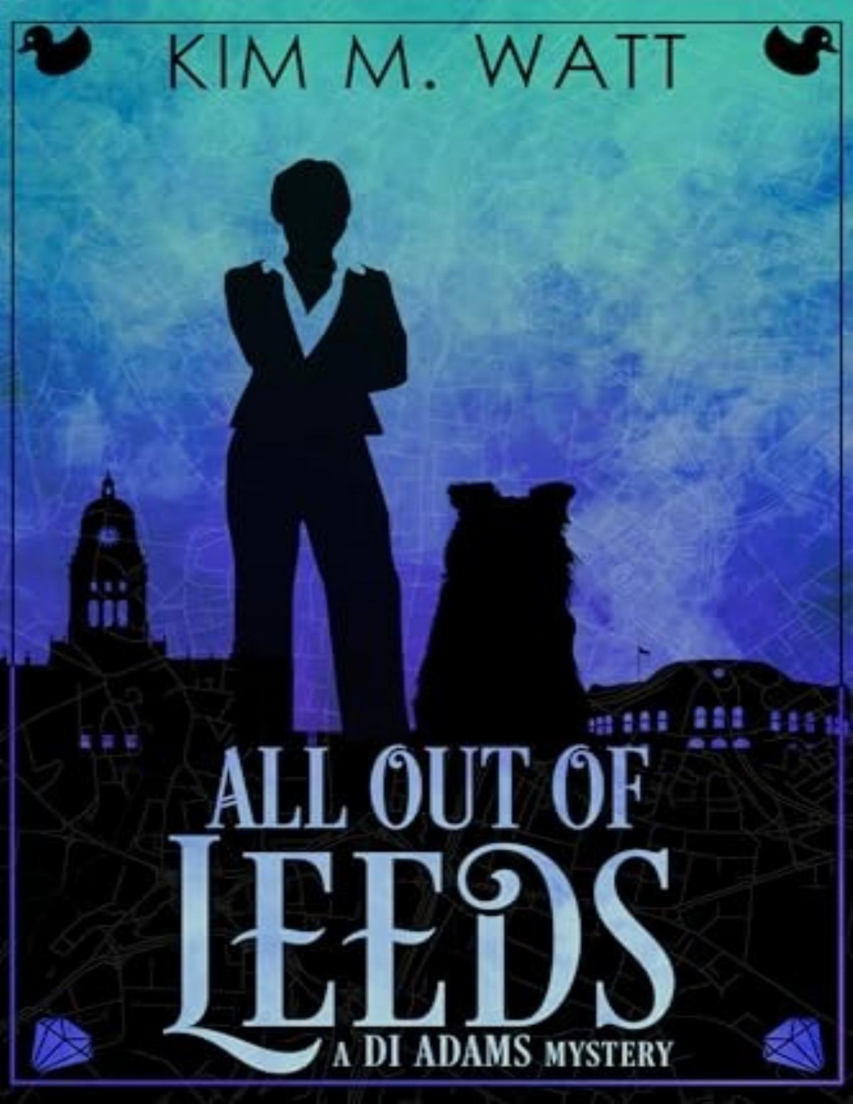 Di Adams Mystery 1 All Out Of Leeds Kim M Watt