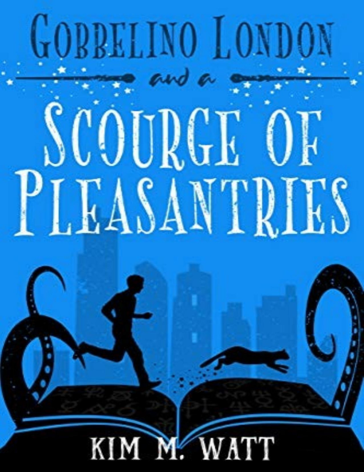 Gobbelino London 1 A Scourge Of Pleasantries Kim M Watt