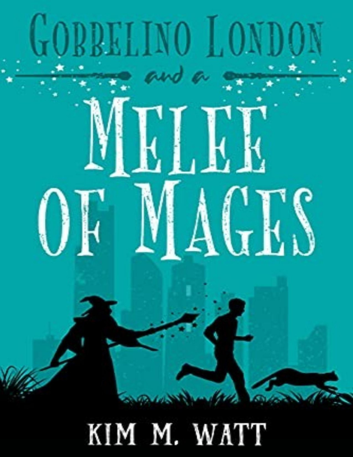 Gobbelino London 4 A Melee Of Mages Kim M Watt