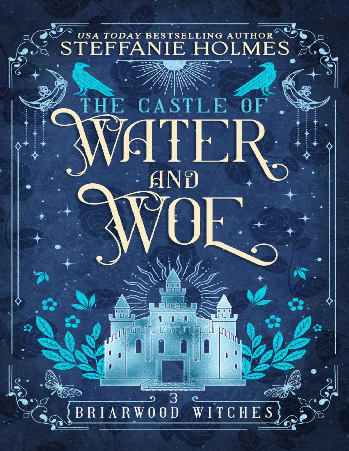 The Castle Of Water And Woe Steffanie Holmes