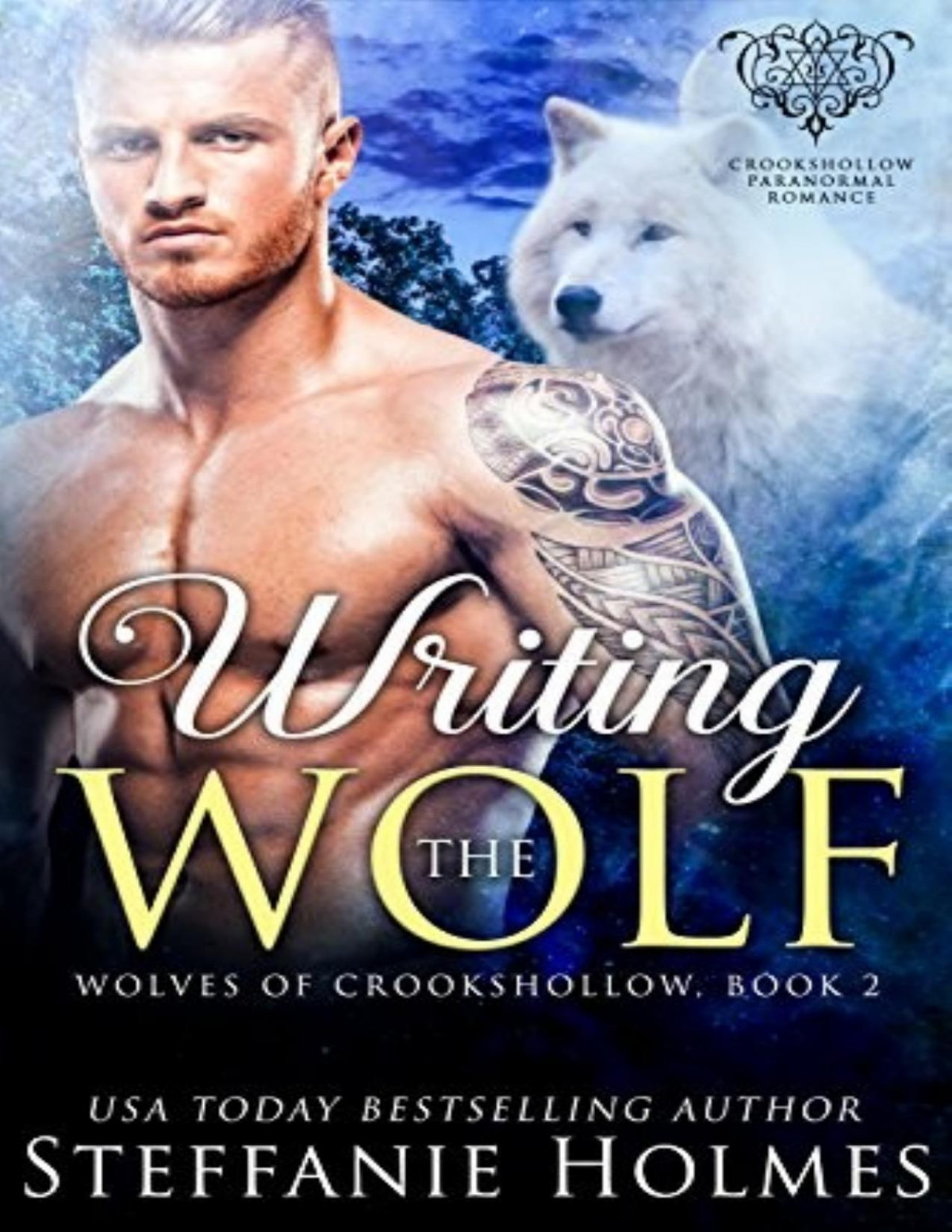 Wolves Of Crookshollow 2 Writing The Wolf Steffanie Holmes