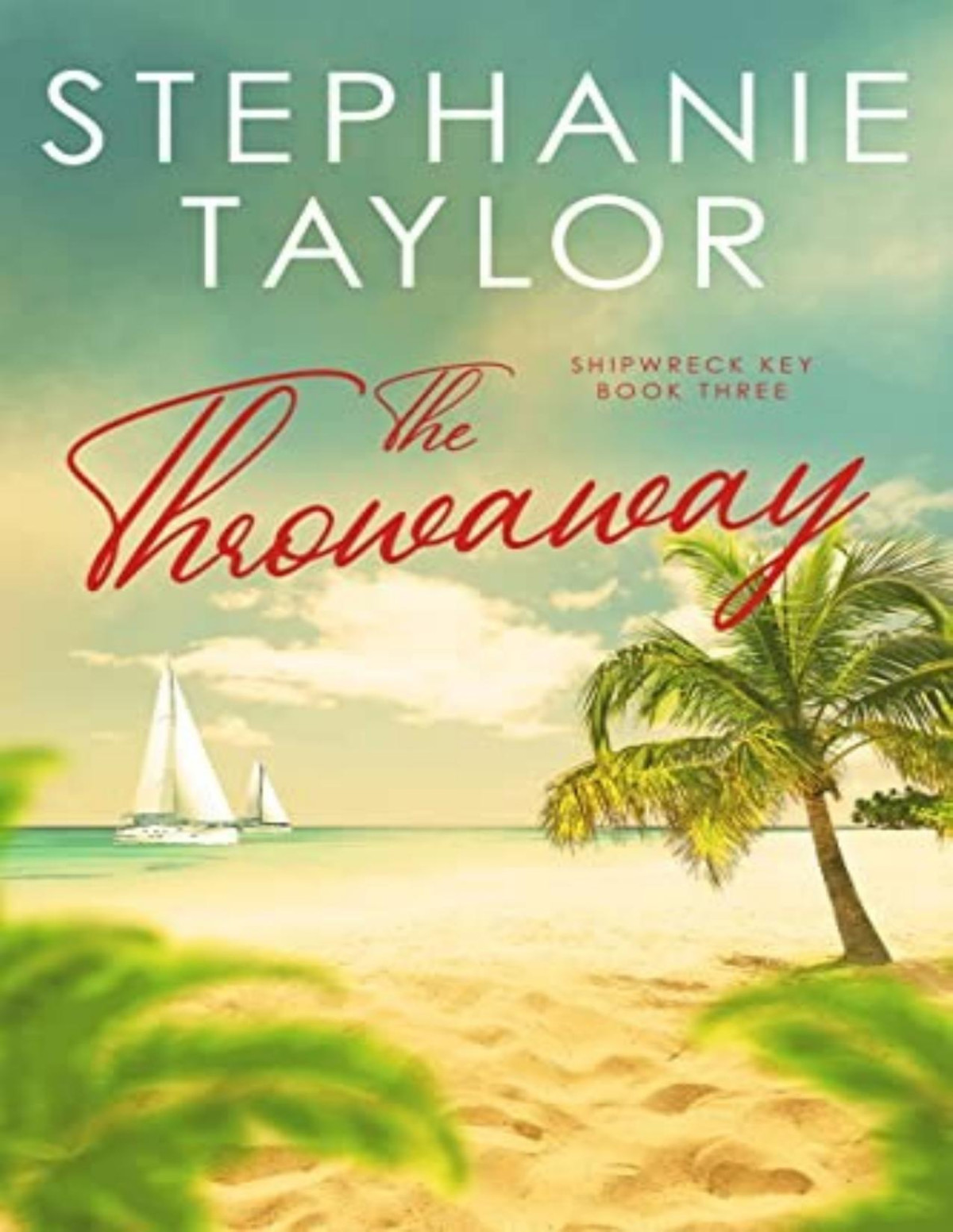 Shipwreck Key 3 The Throwaway Stephanie Taylor