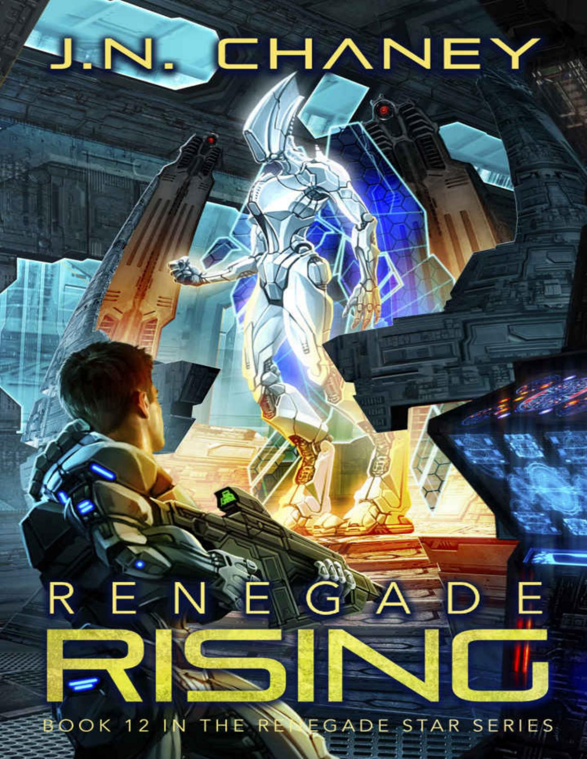 Renegade Star 12 Renegade Rising J N Chaney
