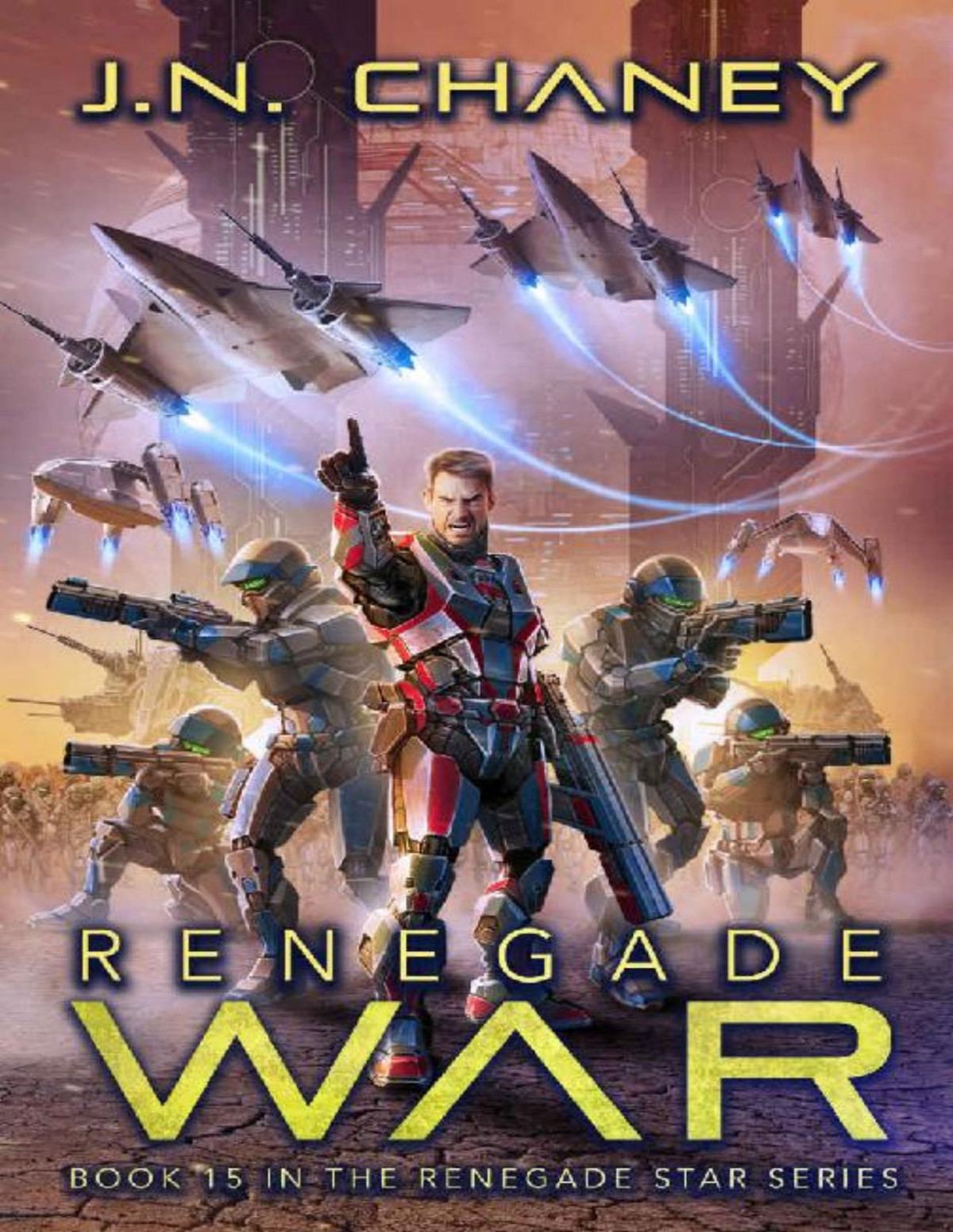 Renegade Star 15 Renegade War J N Chaney