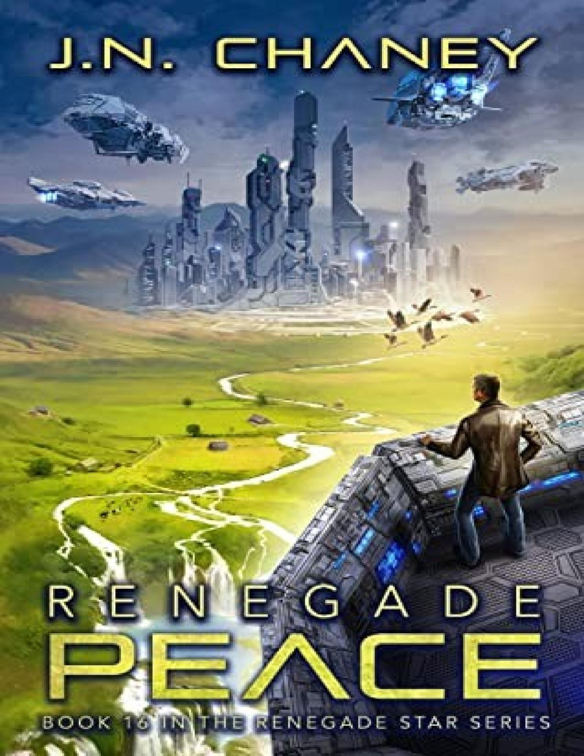 Renegade Star 16 Renegade Peace J N Chaney