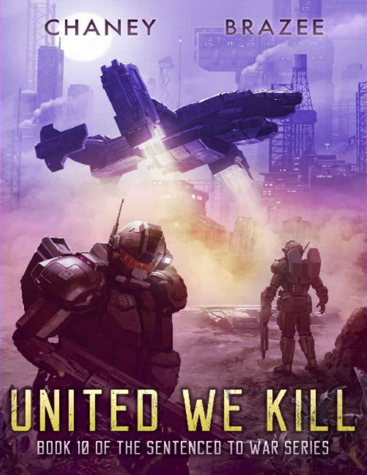 Sentenced To War 10 United We Kill J N Chaney Jonathan P Brazee
