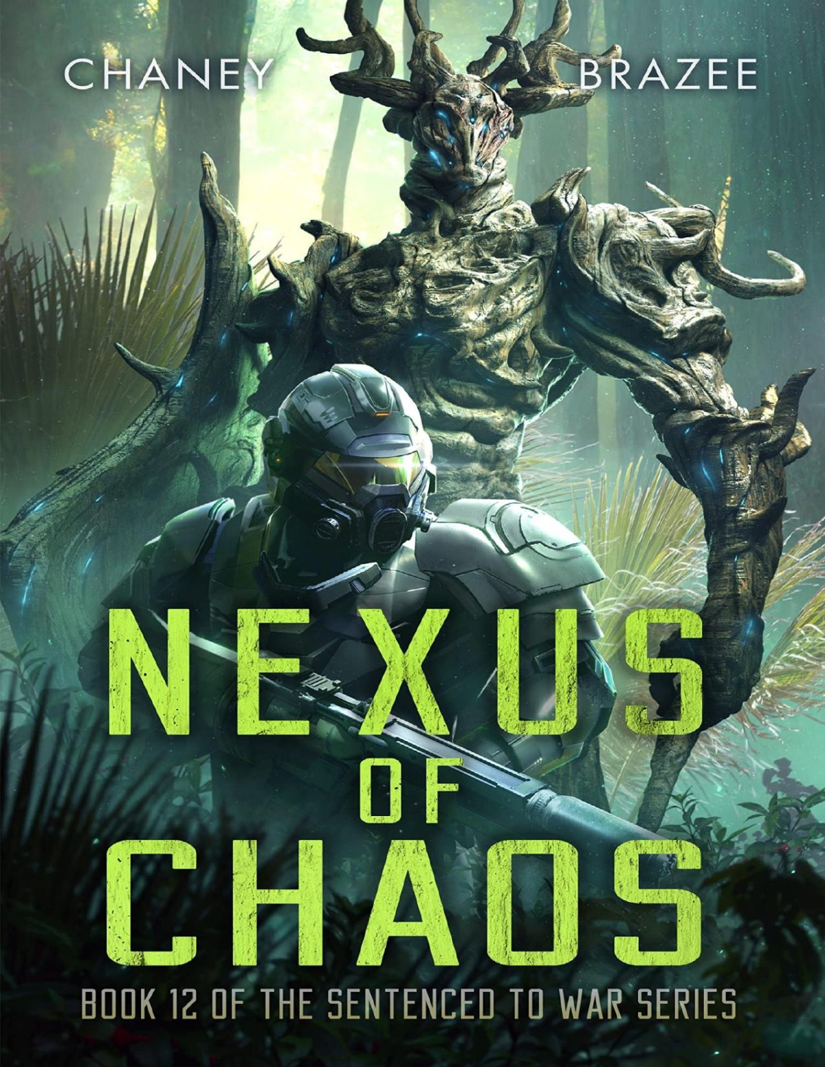 Sentenced To War 12 Nexus Of Chaos J N Chaney Jonathan P Brazee