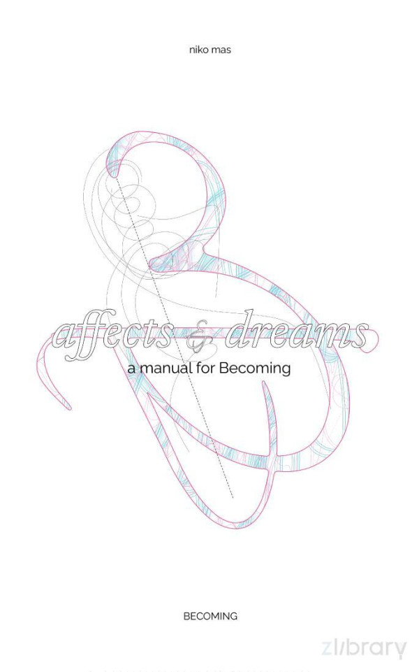 Affects Dreams A Manual For Becoming Niko Mas