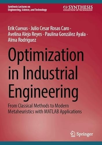 Optimization In Industrial Engineering From Classical Methods To Modern Metaheuristics With Matlab Applications 1st Edition Erik Cuevas