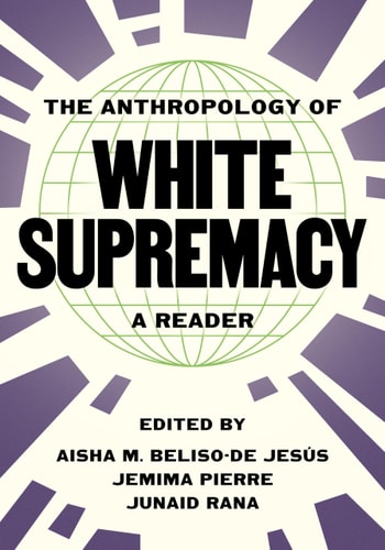 The Anthropology Of White Supremacy Aisha M Belisode Jess