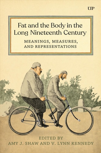 Fat And The Body In The Long Nineteenth Century Meanings Measures And Representations Amy J Shaw And V Lynn Kennedy