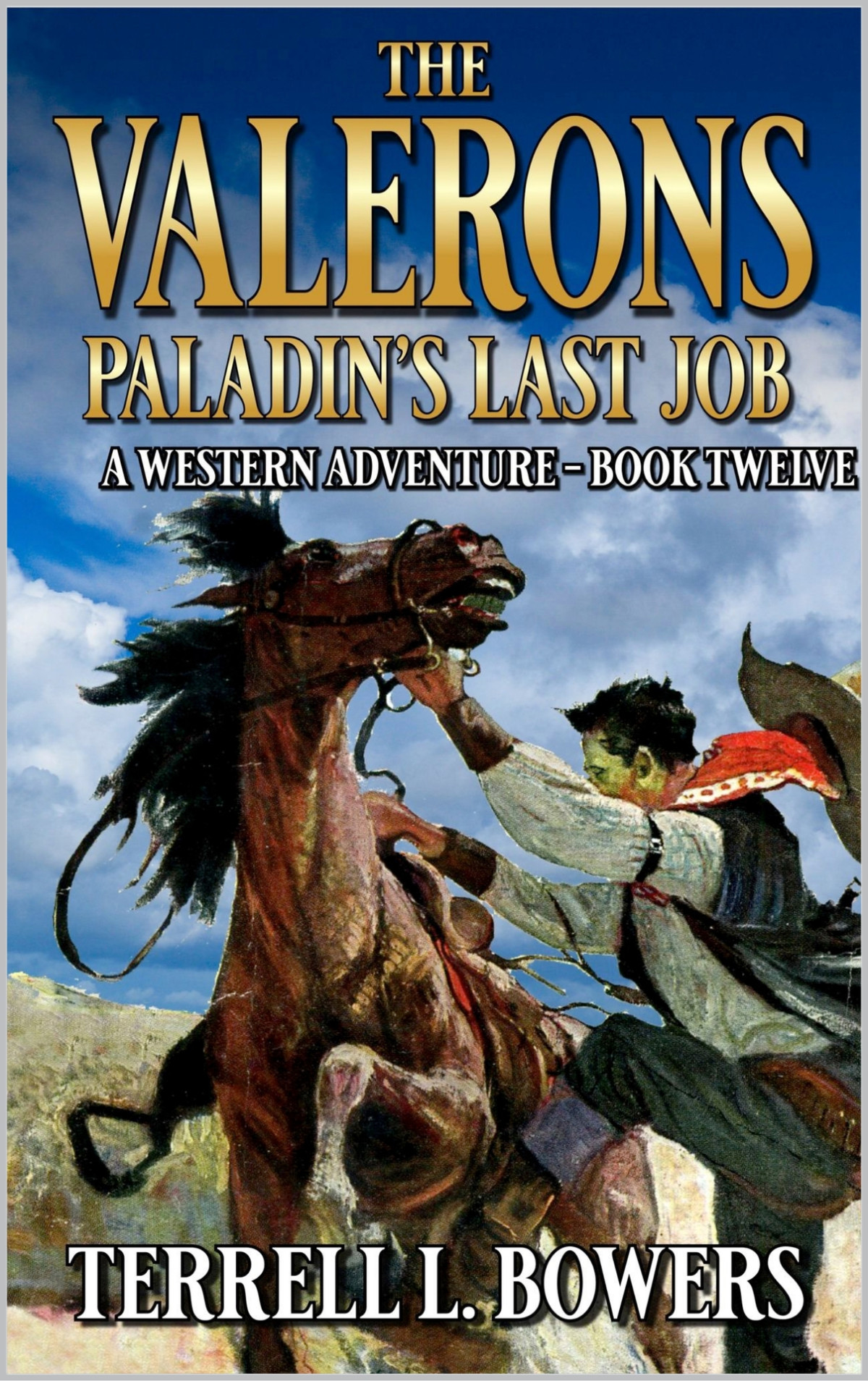 The Valerons Paladins Last Job A Western Adventure The Valeron Western Adventure Series Book 12 Bowers