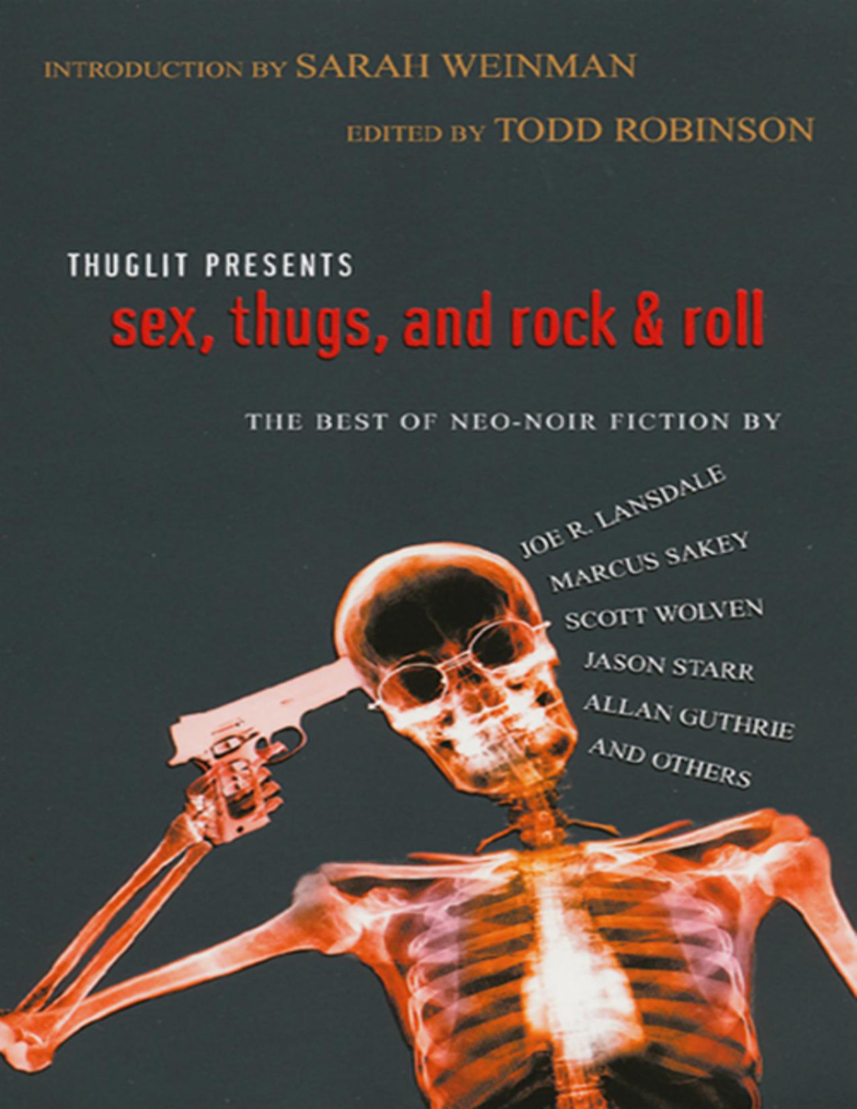 Sex Thugs And Rock Roll The Best Of Neonoir Fiction 2009 Anthology Todd Robinson Ed