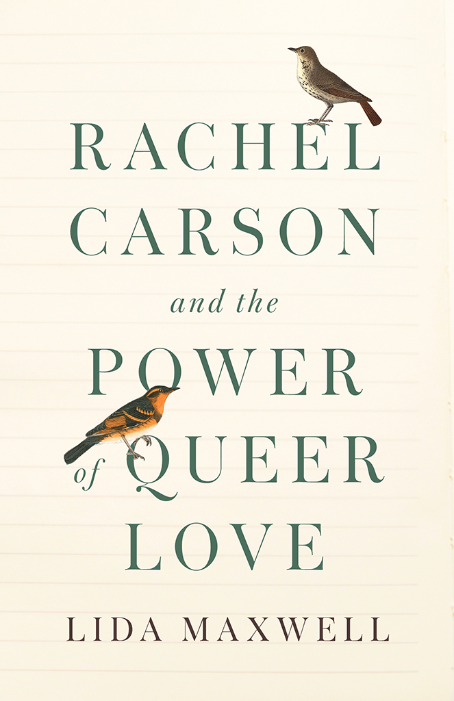 Rachel Carson And The Power Of Queer Love Lida Maxwell