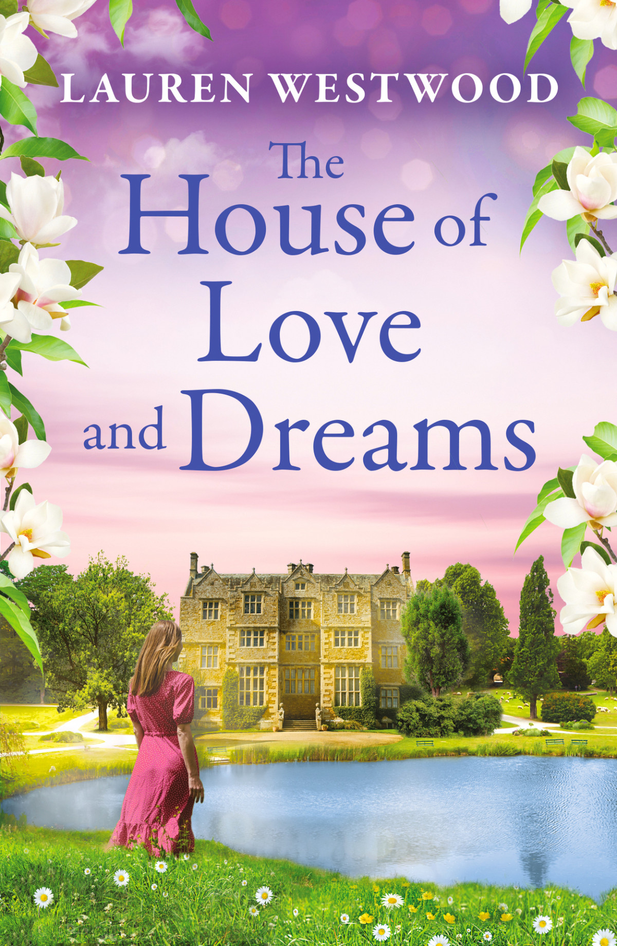 The House Of Love And Dreams Secrets And Love Lauren Westwood